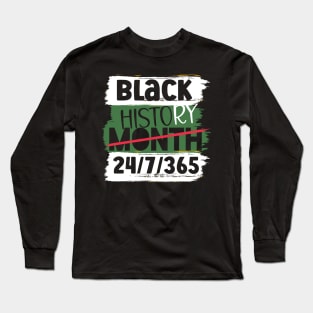 Black History Month 24/7/365 Black men African American Long Sleeve T-Shirt